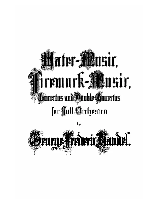 47. Wassermusik, Feuerwerksmusik, Concerte und Doppelconcerte (1886)