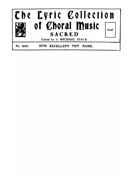 Chorus: How excellent thy Name, O Lord